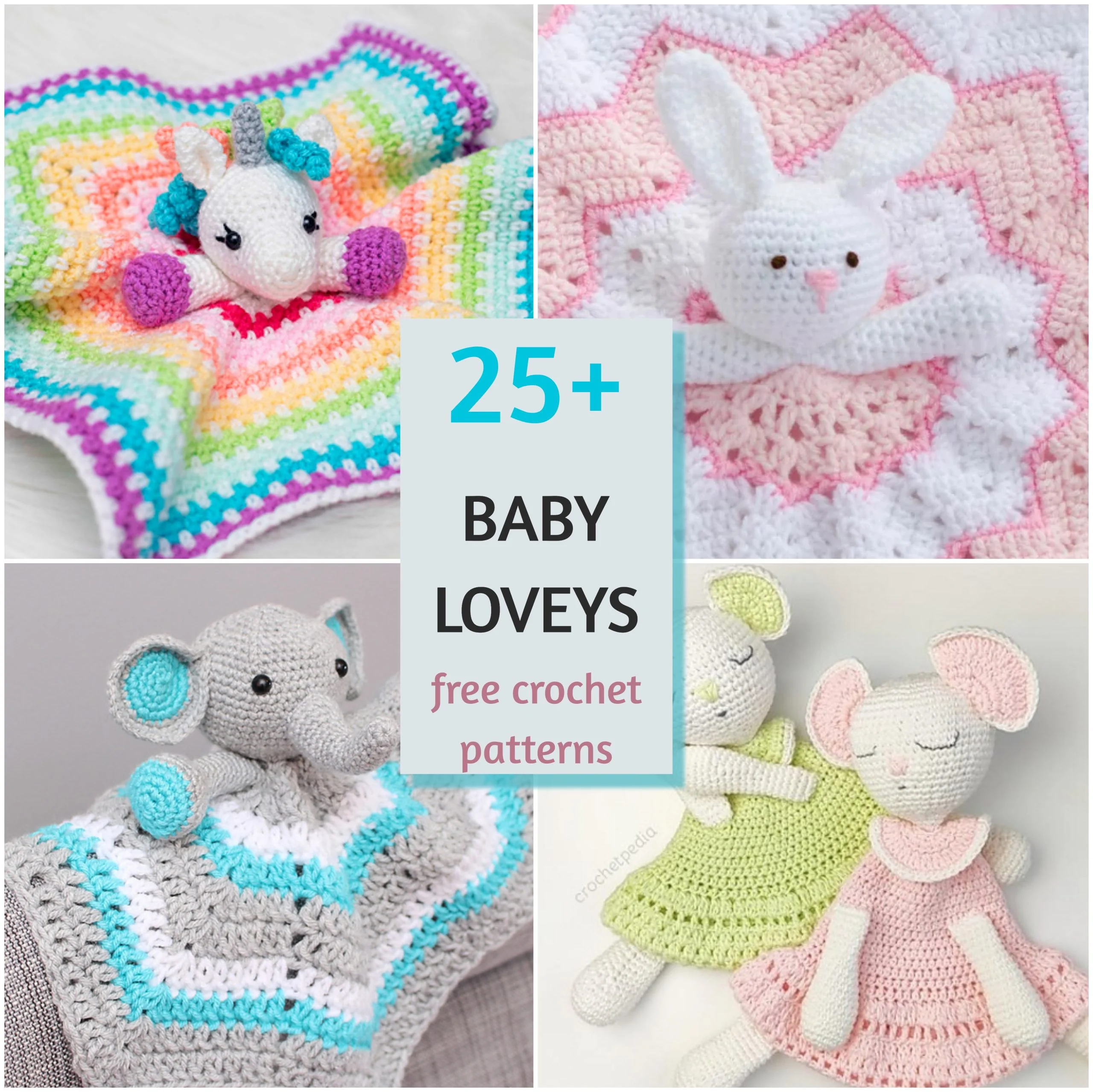 Collage of crocheted baby loveys—a unicorn, bunny, elephant, and two mice—with text reading "25+ Baby Loveys free crochet lovey pattern.