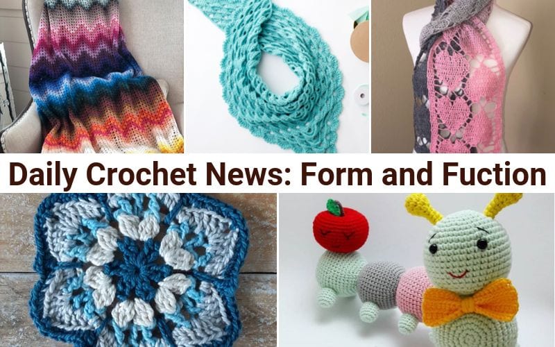 Collage of crochet items: rainbow blanket, blue scarf, pink scarf on mannequin, blue and white doily, and caterpillar toy with an apple. Title reads: "Daily Crochet News: A Blend of Form and Function.