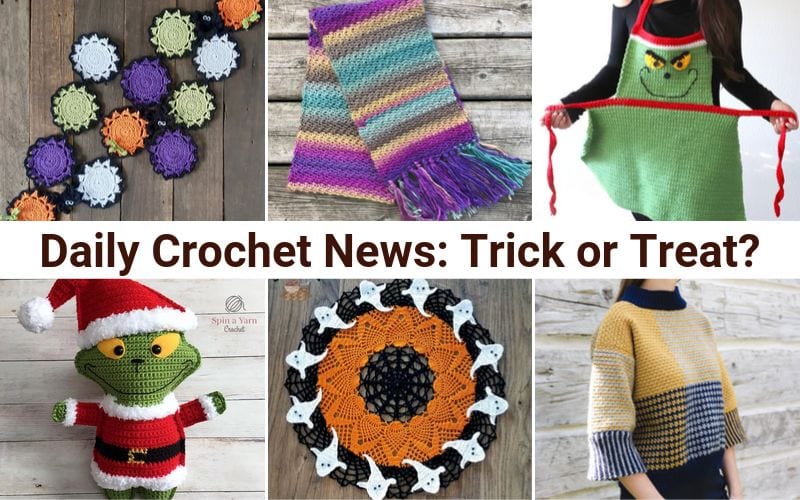 A collage of crochet delights showcases Halloween coasters, a scarf, a Grinch apron and doll, a Halloween doily, and a color-block sweater. Text reads "Daily Crochet News: Trick or Treat?" Whether you're crafting gifts or festive decor, crochet magic awaits!