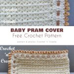 Crochet baby pram cover with a ribbon border and contrasting edge, displayed in two views, featuring a free crochet pattern from Crochet 'n' Create. Perfect as a cozy baby blanket with elegant detail.