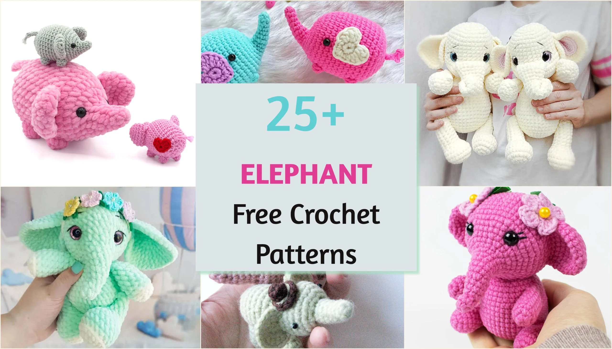 Collage of various crochet elephant patterns with central text reading “25+ ELEPHANT Free Crochet Patterns.”