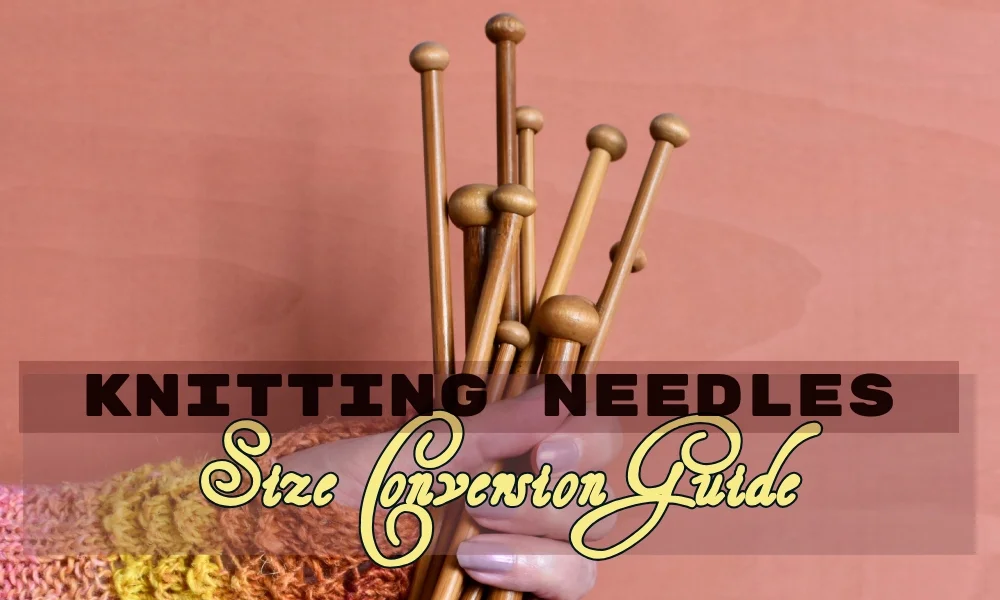 Knitting needles size conversion guide.